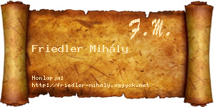 Friedler Mihály névjegykártya